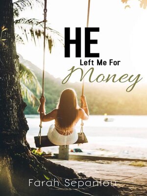 cover image of He Left Me For Money